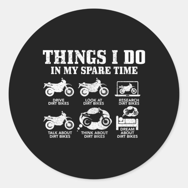 Dirt Bike Things Do In My Spare Time Biker Motocro Classic Round Sticker (Front)