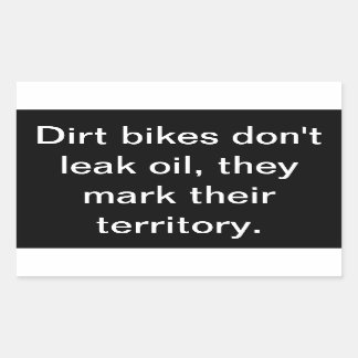 Dirt Bikes don't leak oil' ATV/Vehicle Sticker