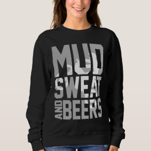 Dirt Biking Beer Mx Motocross Mud Sweat And Beers Sweatshirt