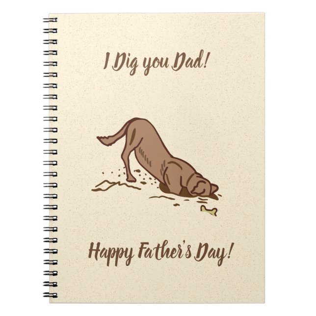 Dirt Digging Dogs - Happy Father's Day.   Notebook (Front)