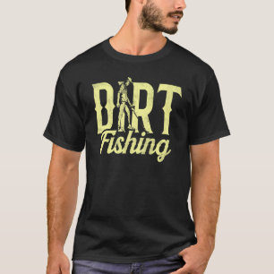 Dirt Fishing Metal Detecting Detector Detection Ho T-Shirt