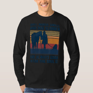 Dirt Horse Smell And Dog Slobber Are Always Good S T-Shirt