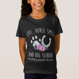 Dirt Horse Smell And Dog Slobber Funny Horse Lover T-Shirt