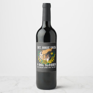 Dirt Horse Smell And Dog Slobber Wine Label