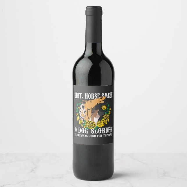 Dirt Horse Smell And Dog Slobber Wine Label (Front)