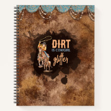 Dirt is Cowgirl Glitter