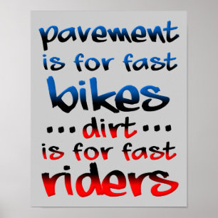 Dirt Is For Fast Riders Dirt Bike Motocross Funny  Poster