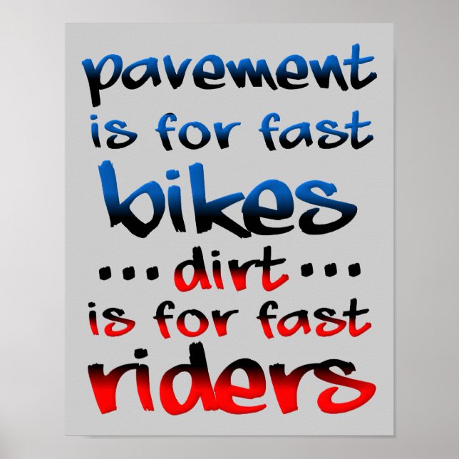 Dirt Is For Fast Riders Dirt Bike Motocross Funny  Poster (Front)