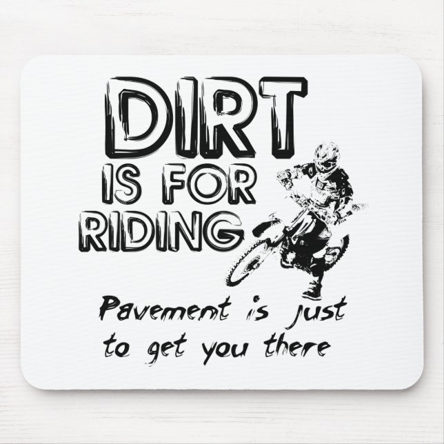 Dirt is for Riding - Dirt Bike Motocross Mousepad (Front)