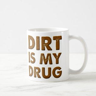 Dirt Is My Drug Dirt Bike Motocross Mug Sayings