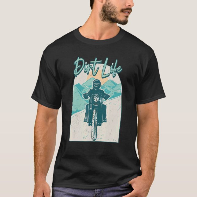 Dirt Life Dirt Track Racing Bike Motocross T-Shirt (Front)