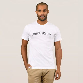 Dirt Nerd - Gardener T-Shirt