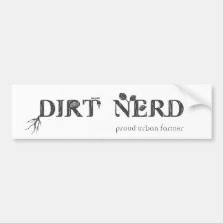Dirt Nerd - Proud Urban Farmer Bumper Sticker