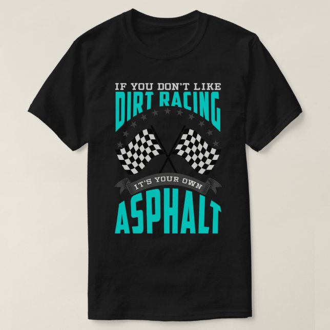 Dirt Racing Funny Dirt Racer Fan T-Shirt (Design Front)