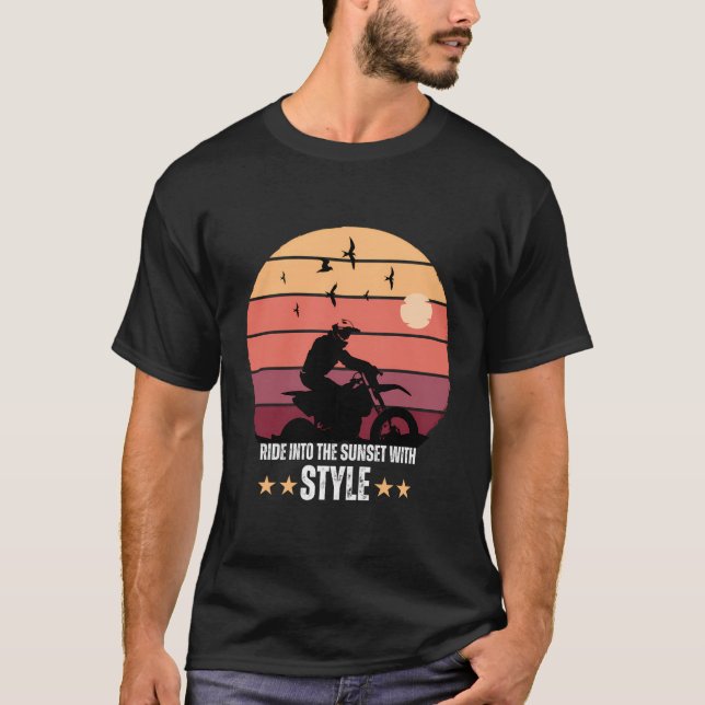 Dirt Racing Gift Biker Ride Into The Sunset With S T-Shirt (Front)