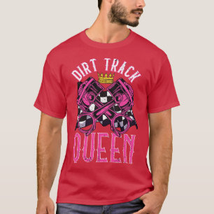 Dirt Track Racing Dirt Track Women Racing T-Shirt