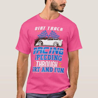 Dirt Track Racing Fast and Dirty Racing Fan Race C T-Shirt