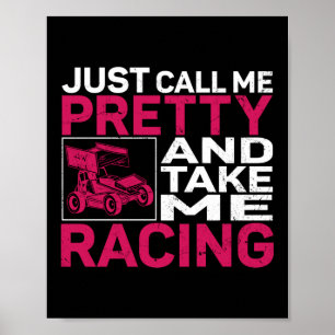 Dirt Track Racing Just Call Me Pretty And Take Me Poster