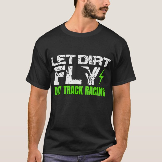 Dirt Track Racing Quotes Sprint Car Rally Dirt Bik T-Shirt (Front)