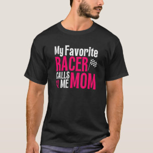 Dirt Track Racing Sayings My Favourite Racer Calls T-Shirt