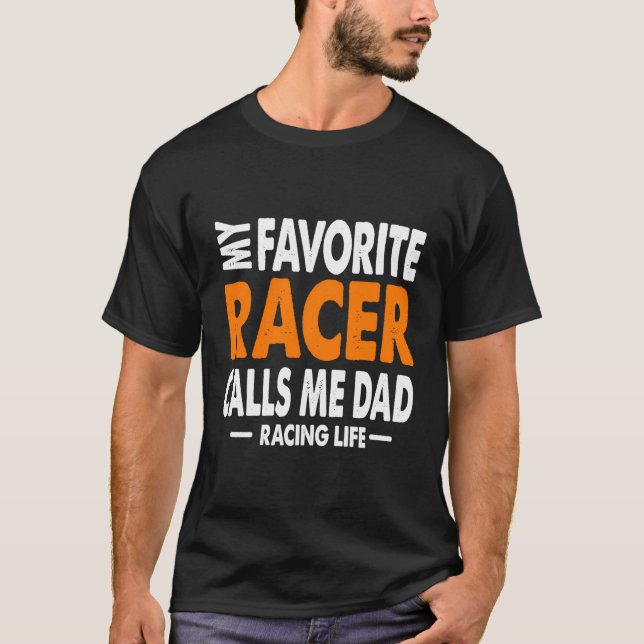 Dirt Track Racing Sayings My Favourite Racer Calls T-Shirt (Front)