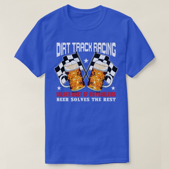Dirt Track Racing Solves Half of my Problems T-Shirt (Design Front)