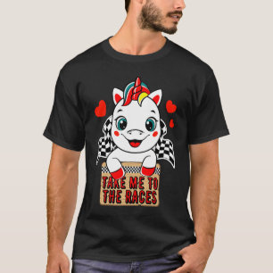 Dirt Track Racing Take Me To The Races Unicorn Rac T-Shirt