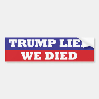 DIRTBAG LIED, WE DIED BUMPER STICKER