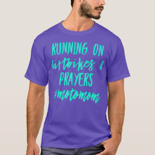 Dirtbikes and prayers funny moto motocross mum T-Shirt