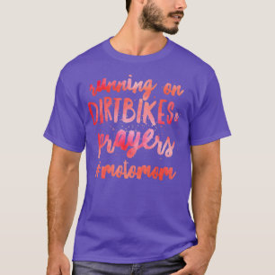 Dirtbikes and prayers funny moto motocross mum T-Shirt