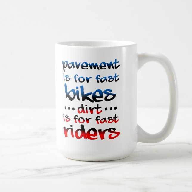 Dirts Is For Fast Riders Dirt Bike Motocross Funny Coffee Mug (Right)