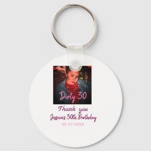 Dirty 30 Birthday add name pink add photo date Key Ring