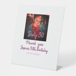 Dirty 30 Birthday add name pink add photo date Pedestal Sign