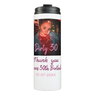 Dirty 30 Birthday add name pink add photo date Thermal Tumbler