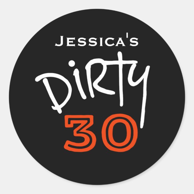 Dirty 30 Birthday Classic Round Sticker (Front)
