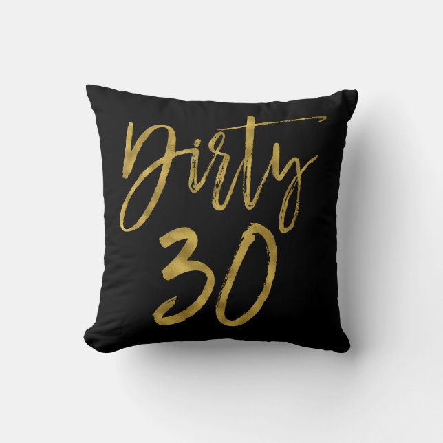 Dirty 30 Birthday Gold Foil and Black Party Pillow (Front)