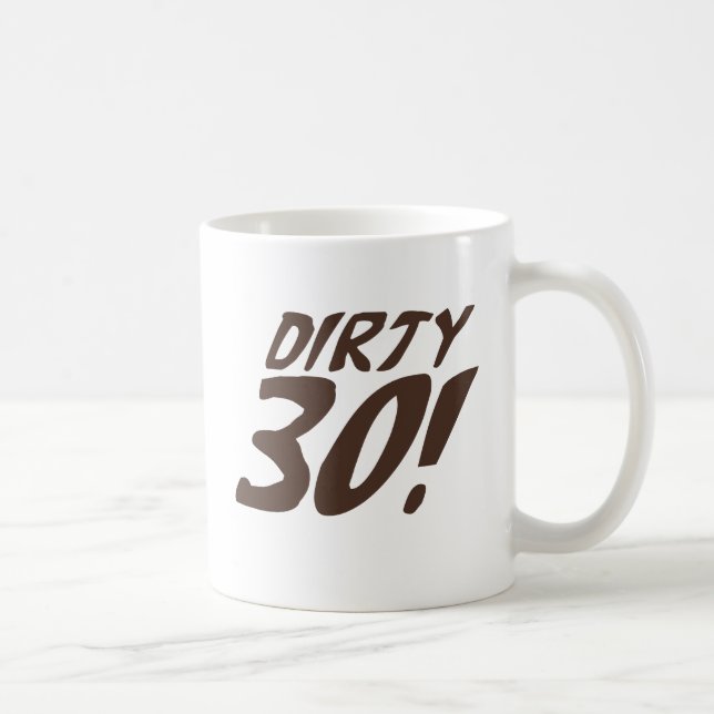 Dirty 30 coffee mug (Right)