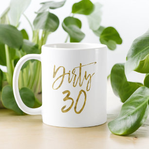 Dirty 30 Gold Foil Birthday Coffee Cup