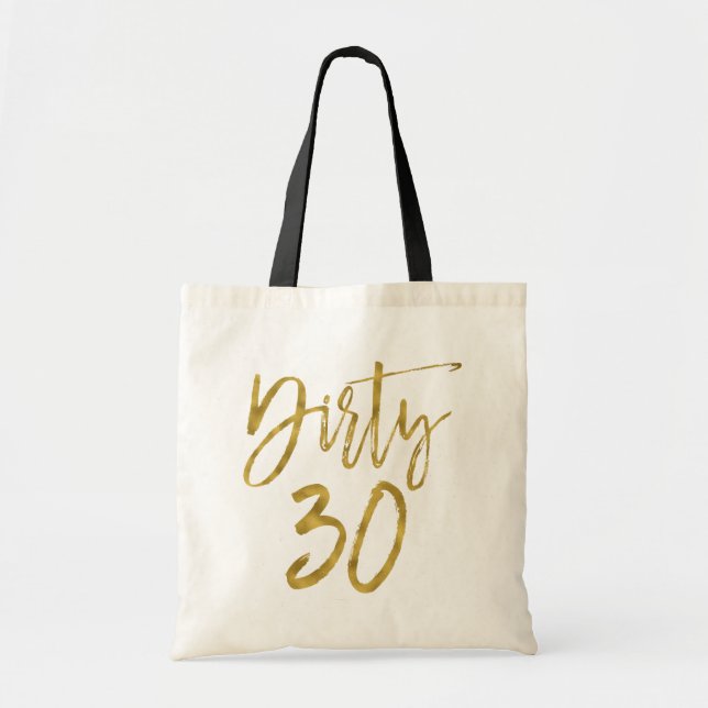 Dirty 30 Gold Foil Birthday Tote Bag (Front)