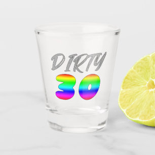 Dirty 30 Shot glass