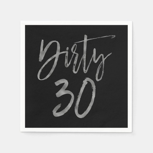 Dirty 30 Silver Foil Birthday Napkins (Front)