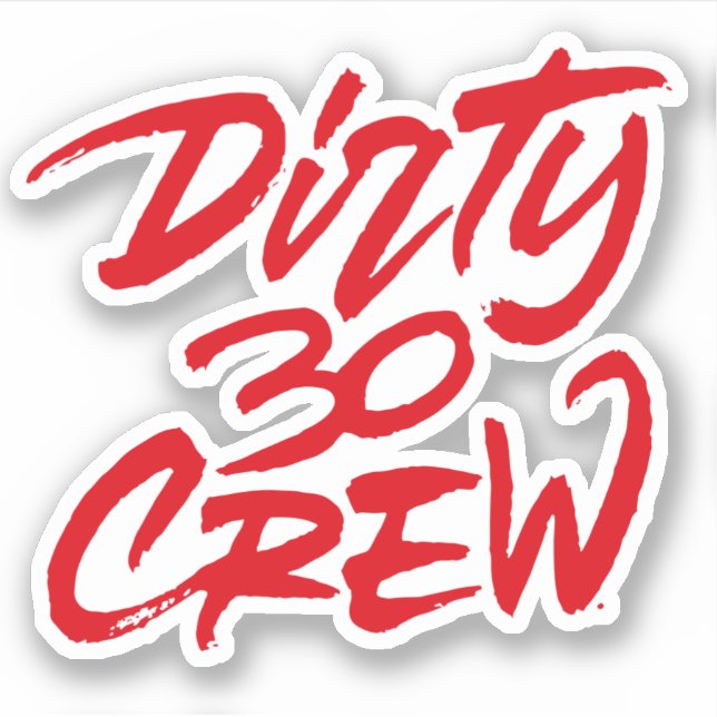 Dirty 30 thirty crew (Front)