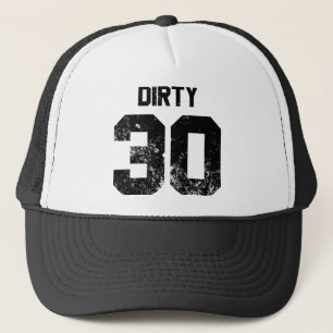 Dirty 30 trucker hat