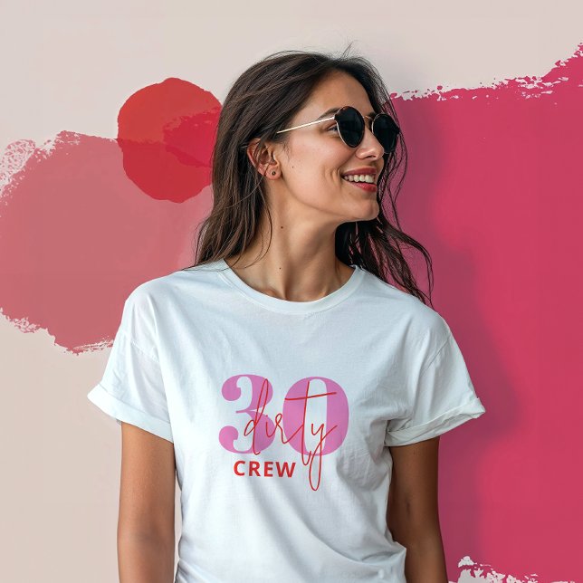 Dirty 30 Tshirts (Creator Uploaded)