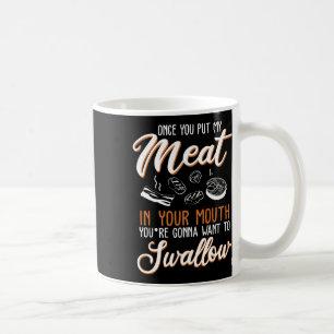 Dirty Adult Gift Design Meat In Your Mouth Bbq Jok Coffee Mug