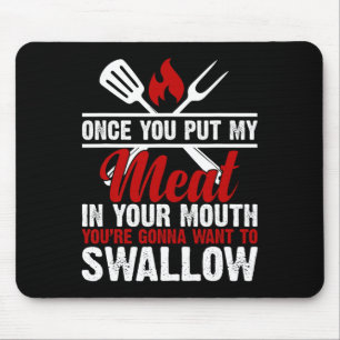 Dirty Adult Meat In Your Mouth Funny Meat Bbq Love Mouse Mat