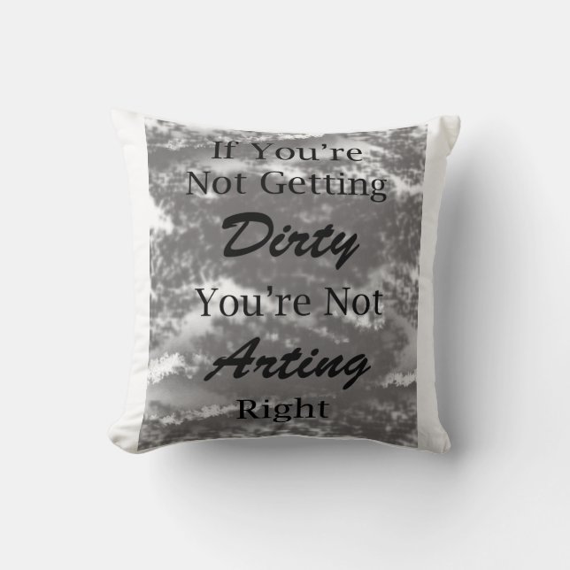 Dirty Arting (Grey)  Cushion (Front)