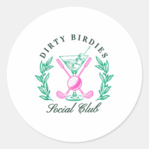 Dirty Birdies Social Club, Golfing & Drinking Classic Round Sticker