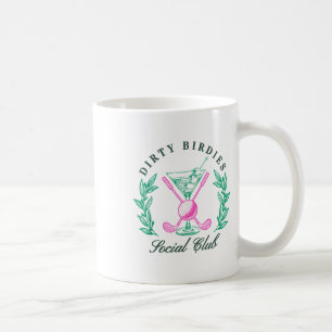 Dirty Birdies Social Club, Golfing &amp; Drinking  Coffee Mug
