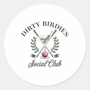 Dirty Birdies Social Club Golfing &amp; Drinking F Classic Round Sticker